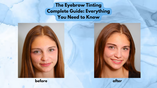 The 2024 Eyebrow Tinting Complete Guide: Everything You Need to Know